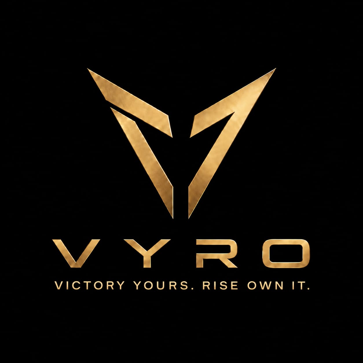 VYRO. Victory Yours. Rise Own It.